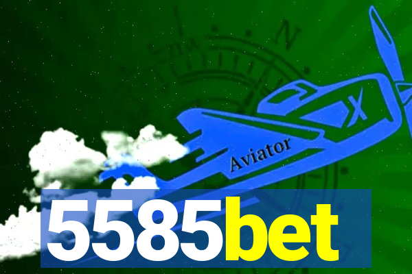 5585bet