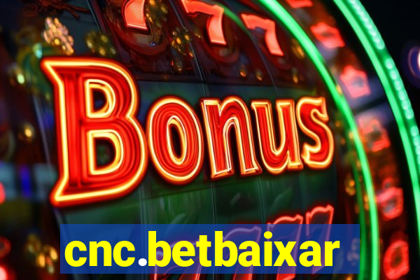 cnc.betbaixar