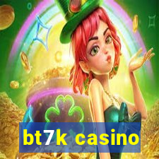 bt7k casino