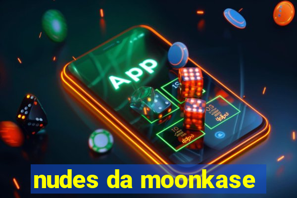 nudes da moonkase