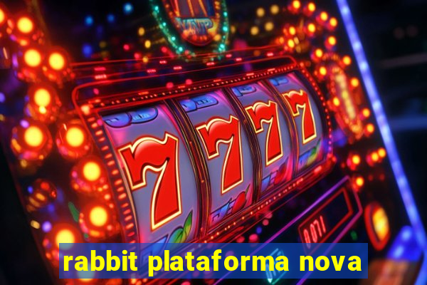 rabbit plataforma nova