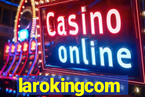 larokingcom
