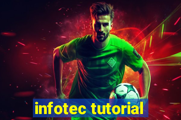 infotec tutorial