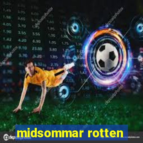 midsommar rotten