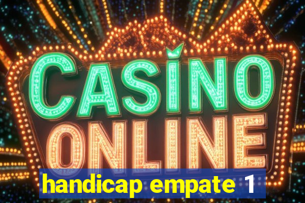 handicap empate 1