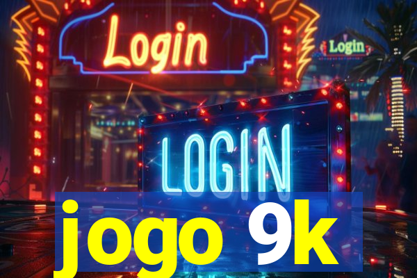 jogo 9k