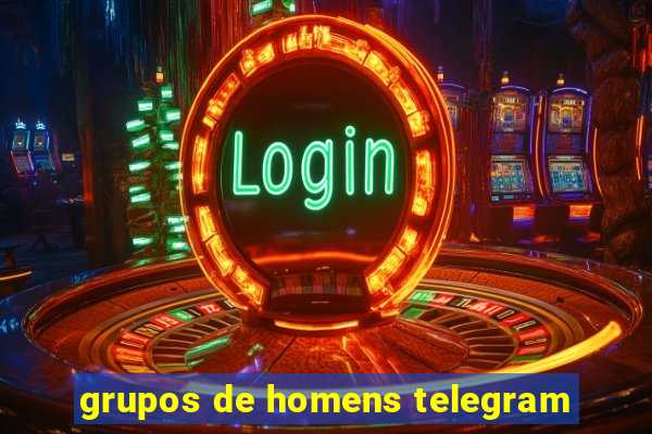 grupos de homens telegram