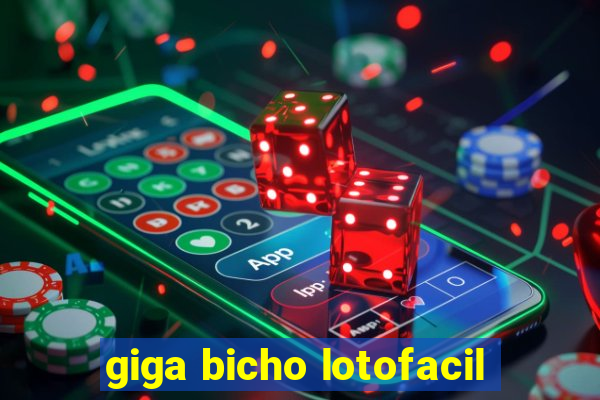 giga bicho lotofacil