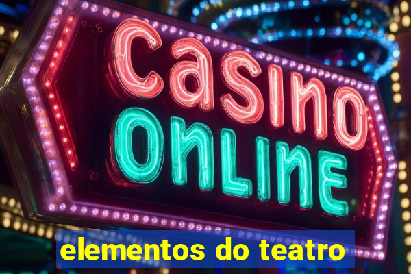 elementos do teatro