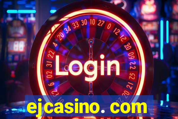 ejcasino. com