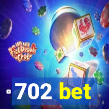 702 bet