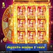 deposito minimo 2 reais