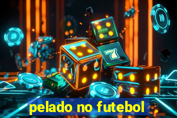 pelado no futebol