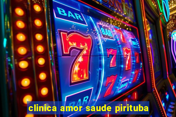 clinica amor saude pirituba