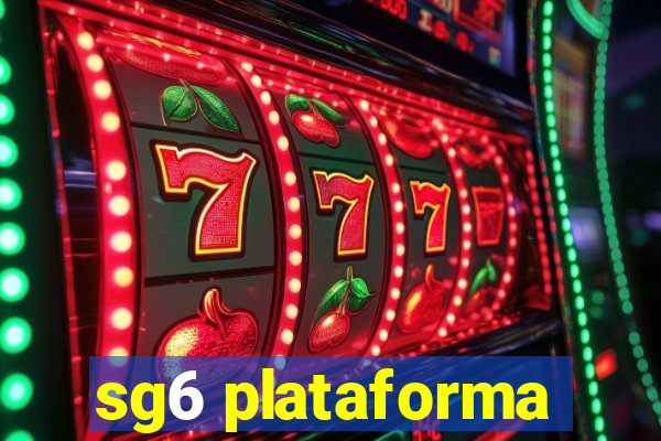 sg6 plataforma