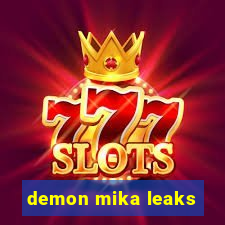 demon mika leaks