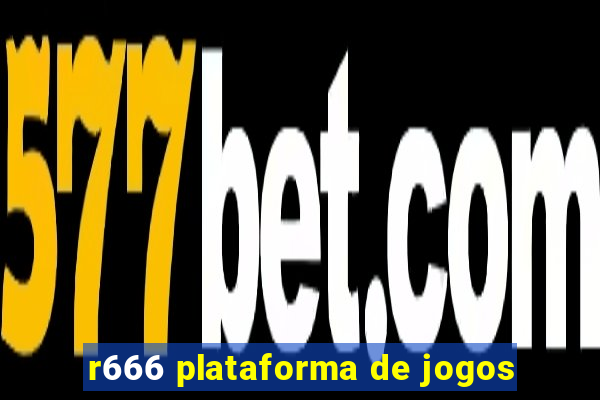 r666 plataforma de jogos