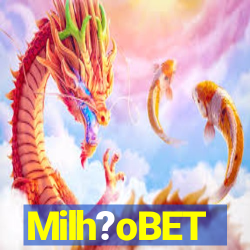 Milh?oBET