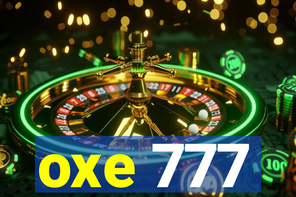 oxe 777