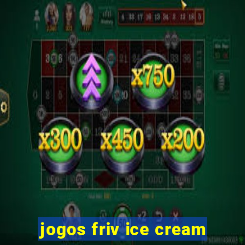 jogos friv ice cream