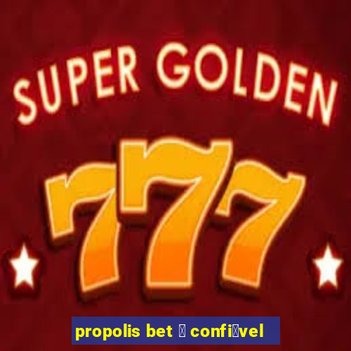 propolis bet èŒ… confiè°©vel