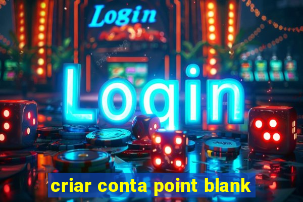 criar conta point blank