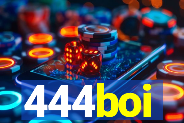 444boi