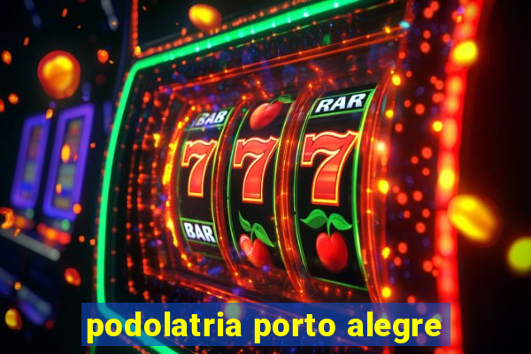 podolatria porto alegre