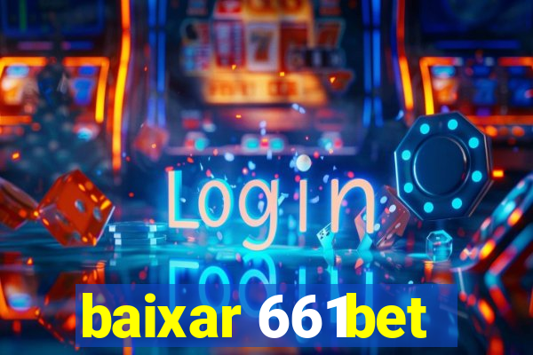 baixar 661bet