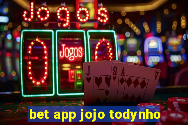 bet app jojo todynho