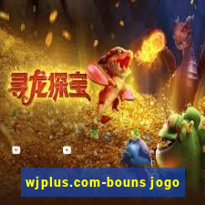 wjplus.com-bouns jogo