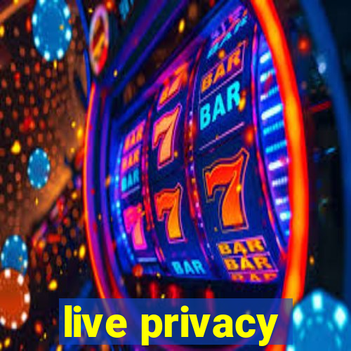 live privacy