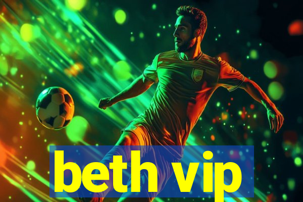 beth vip