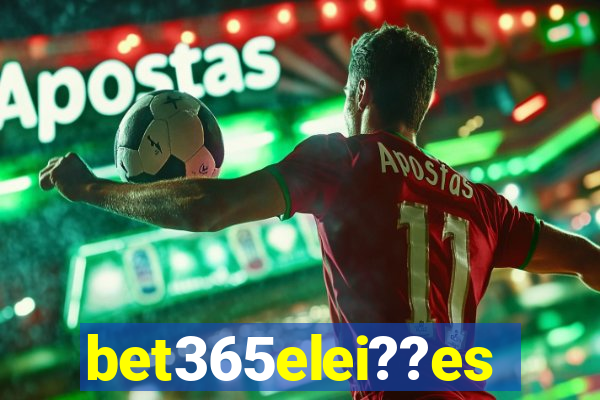 bet365elei??es