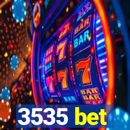3535 bet