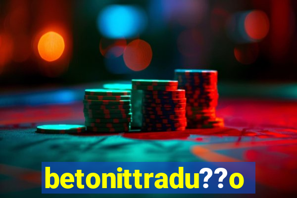 betonittradu??o