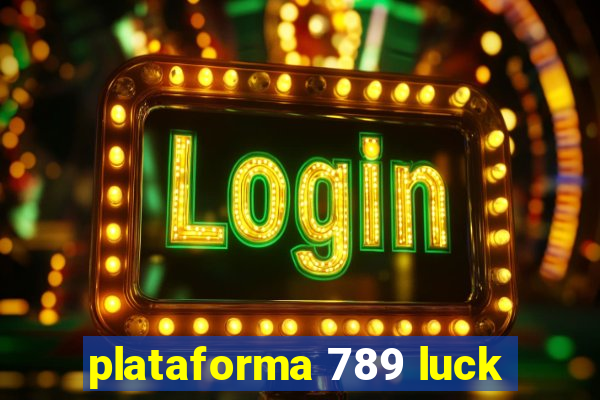 plataforma 789 luck