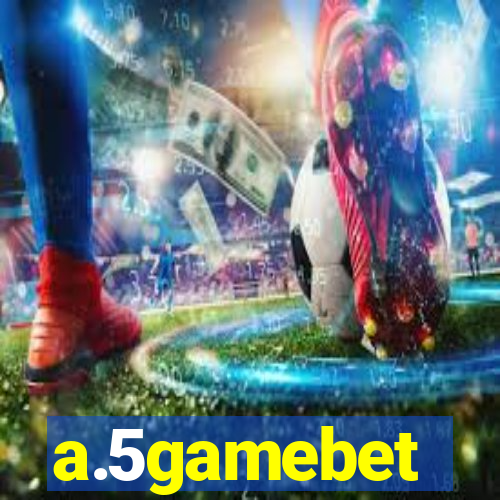 a.5gamebet