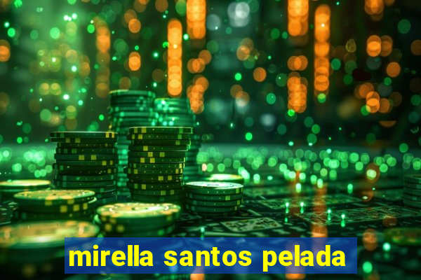 mirella santos pelada