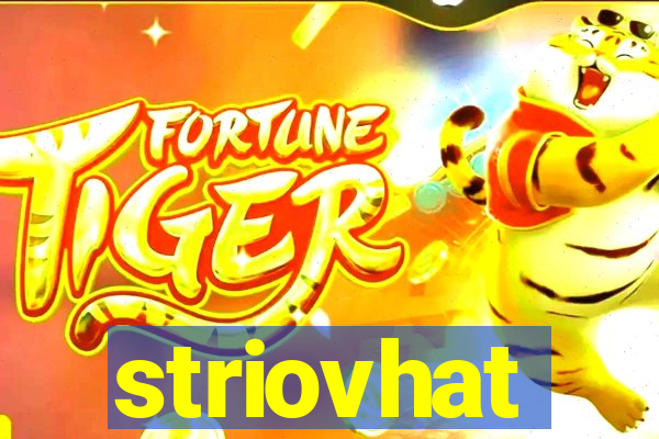 striovhat