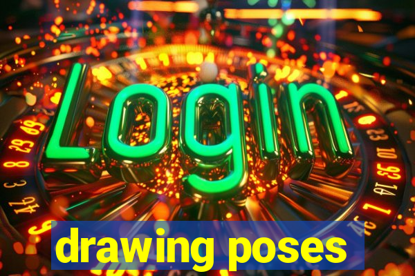 drawing poses