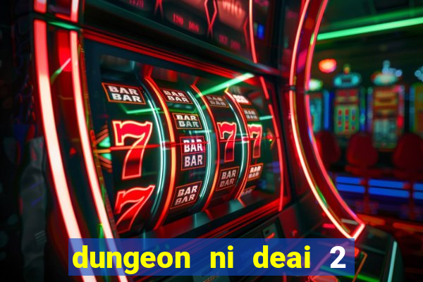 dungeon ni deai 2 temporada dublado meus animes dublado