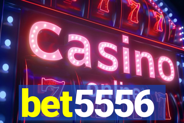 bet5556