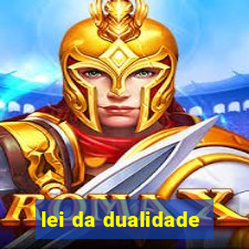 lei da dualidade