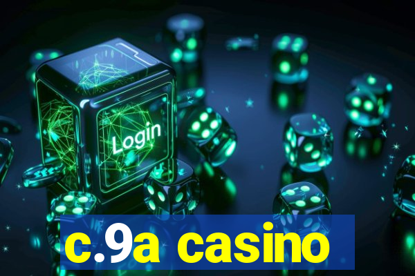 c.9a casino