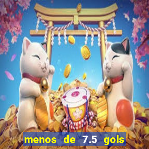 menos de 7.5 gols o que significa