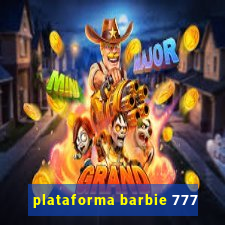 plataforma barbie 777