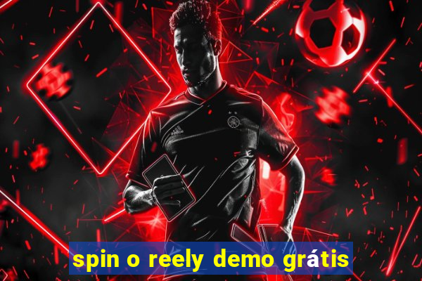 spin o reely demo grÃ¡tis
