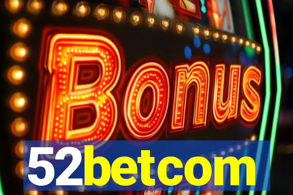 52betcom
