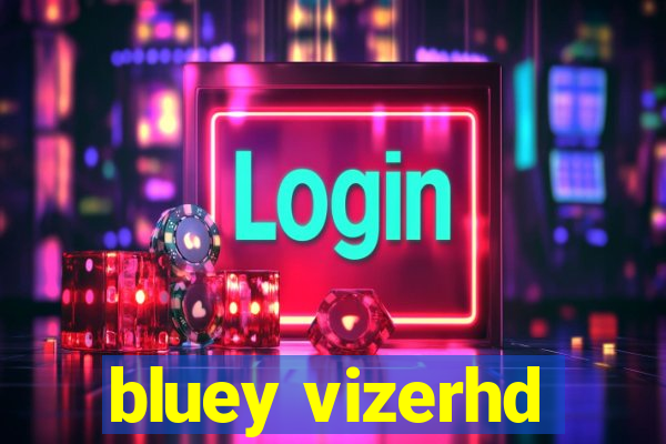 bluey vizerhd